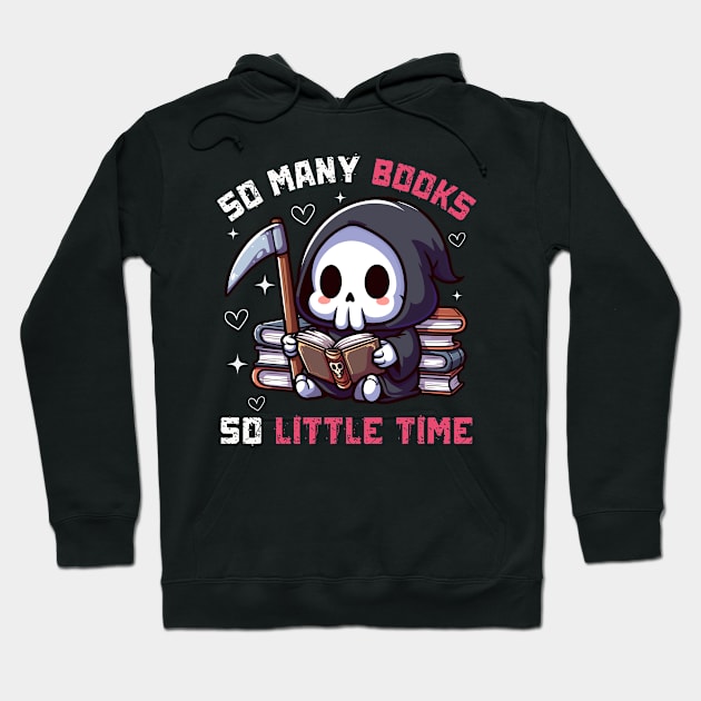 So many Books So little Time - Funny Cute Reaper Hoodie by Kawaii N Spice